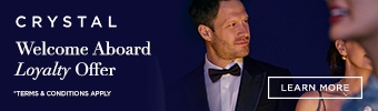 CRYSTAL CRUISES - Welcome Aboard Loyalty Offer