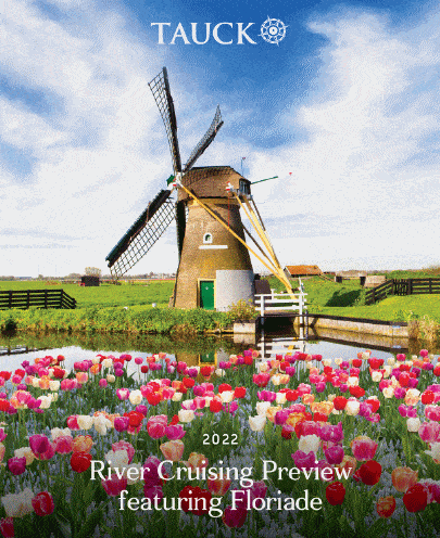 TAUCK - 2022 River Cruising Preview featuring Floriade